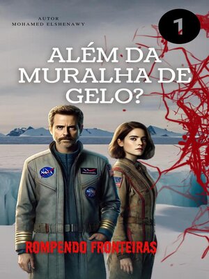 cover image of Além da Muralha de Gelo "Rompendo Fronteiras"